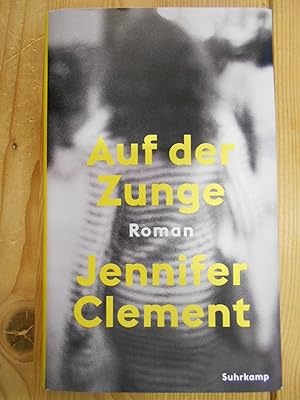 Seller image for Auf der Zunge. Jennifer Clement ; aus dem amerikanischen Englisch von Nicolai von Schweder-Schreiner for sale by Antiquariat Rohde
