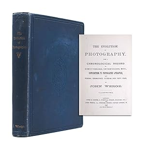 Bild des Verk�ufers f�r The Evolution of Photography. With a chronological record of discoveries, Inventions, etc., Contributions to Photographic Literature zum Verkauf von James Cummins Bookseller, ABAA