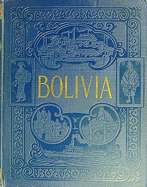 Bild des Verkufers fr Bolivia: El Camino Central de Sur-America, una Tierra de Ricos Recursos y de Variado Interes zum Verkauf von Wonder Book