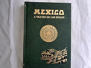 Seller image for Mxico a travs de los siglos. Tomo 8. Historia general y completa del desenvolvimiento social, poltico, religioso, militar, artstico, cientfico y literario de Mxico desde la Antigedad ms remota hasta la poca actual. for sale by Librera "Franz Kafka" Mxico.