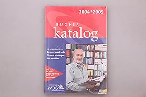 BÜCHERKATALOG FÜR MITGLIEDER 2004/2005. Gesamtverzeichnis, Neuerscheinungen, Büchermöbel