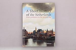 Bild des Verkufers fr A SHORT HISTORY OF THE NETHERLANDS. From prehistory to the present day zum Verkauf von INFINIBU KG