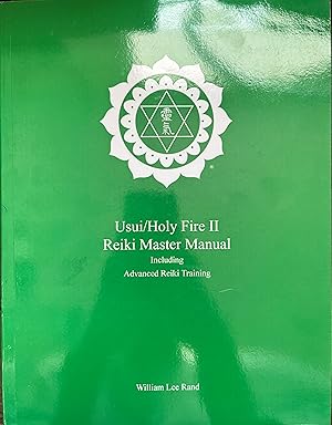 Immagine del venditore per Usui/Holy Fire II Reiki Master Manual, Including Advanced Reiki Training venduto da Object Relations, IOBA