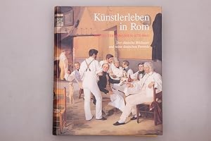 KÜNSTLERLEBEN IN ROM. Bertel Thorvaldsen 1770-1844 der dänische Bildhauer und seine Freunde