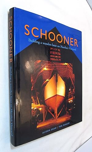 Seller image for Schooner: Building a Wooden Boat on Martha's Vineyard for sale by Renaissance Books