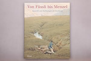 Seller image for VON FSSLI BIS MENZEL. Aquarelle und Zeichnungen der Goethezeit aus einer Mnchner Privatsammlung for sale by INFINIBU KG