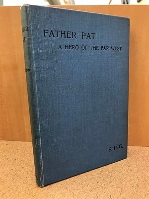 Father Pat, a Hero of the Far West