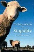 Bild des Verkufers fr The Encyclopedia of Stupidity zum Verkauf von WeBuyBooks