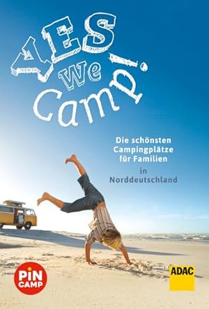 Bild des Verkufers fr Yes we camp! Die schnsten Campingpltze fr Familien in Norddeutschland zum Verkauf von Smartbuy