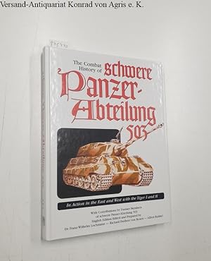 Immagine del venditore per Combat History of Schwere Panzer-Abteilung 503: In Action in the East and West with the Tiger I and II venduto da Versand-Antiquariat Konrad von Agris e.K.