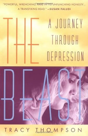 Imagen del vendedor de The Beast: A Journey Through Depression a la venta por Reliant Bookstore