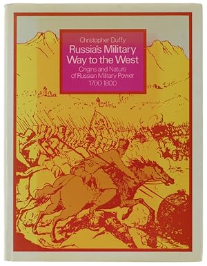 RUSSIA'S MILITARY WAY TO THE WEST. Origins and Nature of Russian Military Power 1700-1800. [hardc...