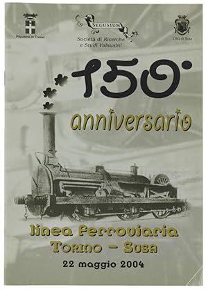 150° ANNIVERSARIO LINEA FERROVIARIA TORINO-SUSA 22 MAGGIO 2004.: