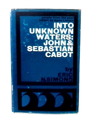 Imagen del vendedor de Into Unknown Waters: John and Sebastian Cabot (People From the Past Series; no.2) a la venta por World of Rare Books