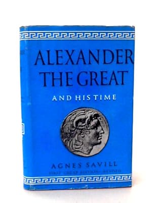 Seller image for Alexander The Great and His Time for sale by World of Rare Books
