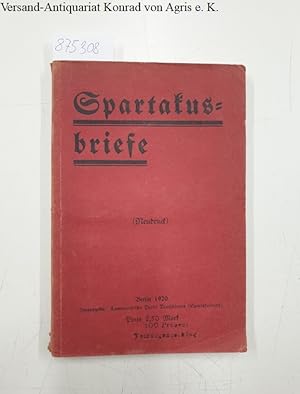 Bild des Verkufers fr Spartakusbriefe (Neudruck) herausgegeben von der Kommunistischen Partei Deutschlands ( Spartakusbund) zum Verkauf von Versand-Antiquariat Konrad von Agris e.K.