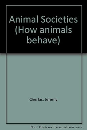 Imagen del vendedor de Animal Societies (How animals behave) a la venta por WeBuyBooks