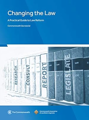 Bild des Verkufers fr Changing the Law: A Practical Guide to Law Reform zum Verkauf von WeBuyBooks