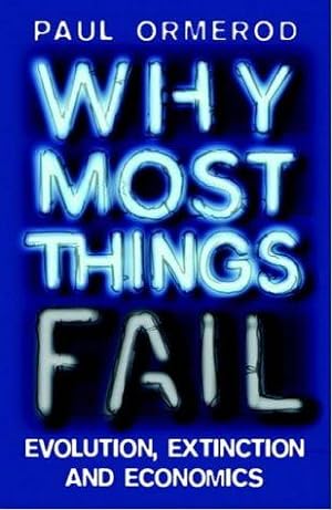 Immagine del venditore per Why Most Things Fail: Evolution, Extinction and Economics venduto da WeBuyBooks