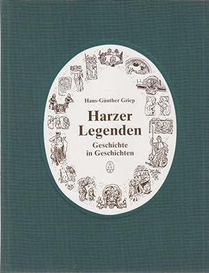 Image du vendeur pour Harzer Legenden. Geschichte in Geschichten. mis en vente par Altstadt Antiquariat Goslar