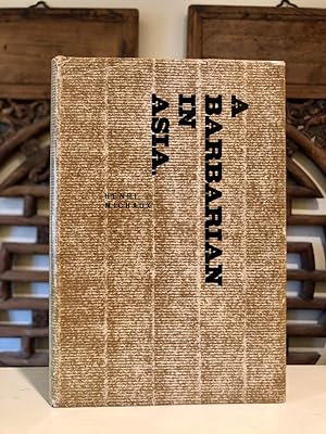 Bild des Verkufers fr A Barbarian In Asia Being the Impressions of Monsieur Henri Michaux (dust jacket title) zum Verkauf von Long Brothers Fine & Rare Books, ABAA