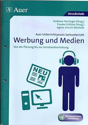 Agnes Jiresch-Stechele, Unterrichtspraxis Sachunterricht - Werbung und Medien : von der Planung b...