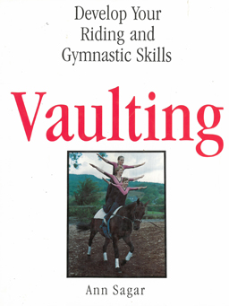 Seller image for Vaulting. Develop Your Riding and Gymnastic Skills. for sale by Eaglestones