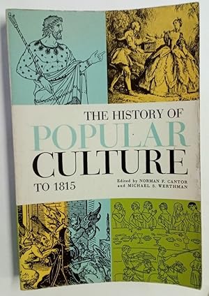 Bild des Verkufers fr The History of Popular Culture to 1815. zum Verkauf von Plurabelle Books Ltd