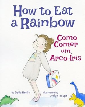 Bild des Verkufers fr How to Eat a Rainbow: Como Comer um Arco-ris : Babl Children's Books in Portuguese and English zum Verkauf von WeBuyBooks