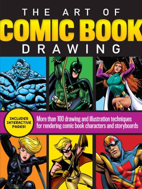 The Art of Comic Book Drawing: More than 100 drawing and illustration techniques for rendering co...