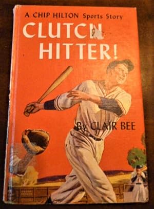 Clutch Hitter! (A Chip Hilton Sports Story)