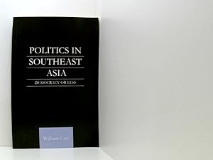 Bild des Verkufers fr Politics in Southeast Asia: Democracy or Less zum Verkauf von Book Broker