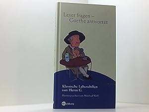 Bild des Verkufers fr Leser fragen - Goethe antwortet: Klassische Lebenshilfen von Herrn G zum Verkauf von Book Broker