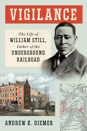 Immagine del venditore per Vigilance : The Life of William Still, Father of the Underground Railroad venduto da GreatBookPricesUK