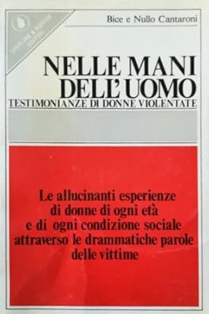 Immagine del venditore per Nelle mani dell'uomo. Testimonianze di donne violentate. venduto da FIRENZELIBRI SRL