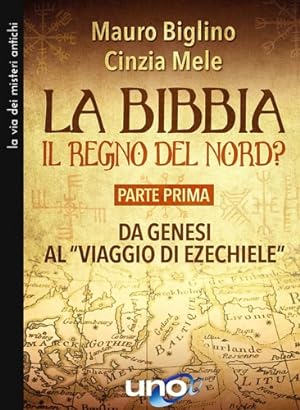 Bild des Verkufers fr La Bibbia. Il regno del nord? Da Genesi al viaggio di Ezechiele (Vol. 1). zum Verkauf von FIRENZELIBRI SRL