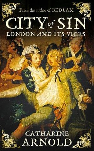 Seller image for City of Sin: London and Its Vices for sale by WeBuyBooks