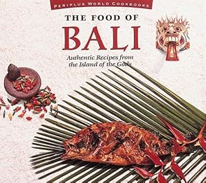 Imagen del vendedor de The Food of Bali (Periplus World Cookbooks) a la venta por WeBuyBooks