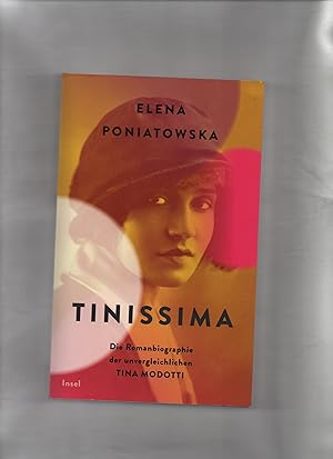 Tinissima : die Romanbiografie der unvergleichlichen Tina Modotti. Elena Poniatowska / Insel-Tasc...