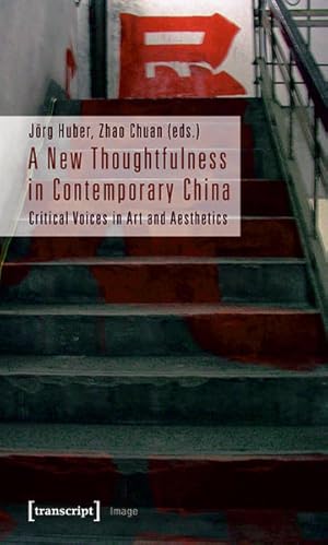 Imagen del vendedor de A New Thoughtfulness in Contemporary China Critical Voices in Art and Aesthetics a la venta por Bunt Buchhandlung GmbH