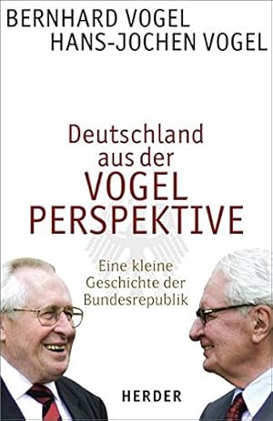 Bild des Verk�ufers f�r Deutschland aus der Vogelperspektive : eine kleine Geschichte der Bundesrepublik. Bernhard Vogel/Hans-Jochen Vogel zum Verkauf von Preiswerterlesen1 Buchhaus Hesse