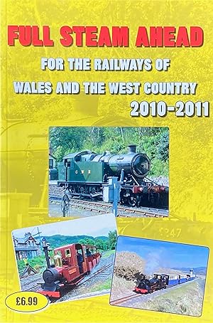 Seller image for Full steam ahead for the railways of Wales and the West Country 2010-2011 for sale by Acanthophyllum Books