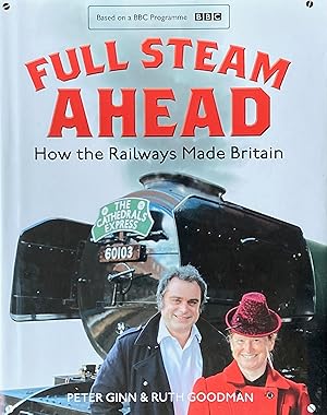 Seller image for Full steam ahead: how the railways made Britain for sale by Acanthophyllum Books