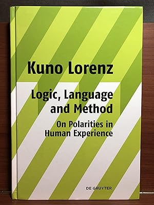 Immagine del venditore per Logic, Language and Method - On Polarities in Human Experience: Philosophical Papers venduto da Rosario Beach Rare Books