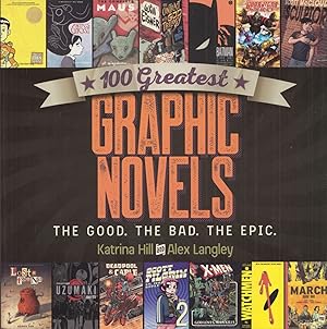 Imagen del vendedor de 100 Greatest Graphic Novels: The Good, The Bad, The Epic a la venta por Adventures Underground