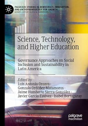 Imagen del vendedor de Science, Technology, and Higher Education : Governance Approaches on Social Inclusion and Sustainability in Latin America a la venta por AHA-BUCH GmbH