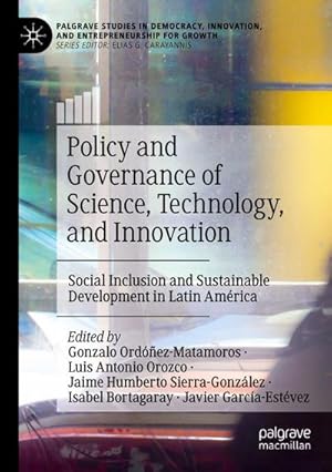 Imagen del vendedor de Policy and Governance of Science, Technology, and Innovation : Social Inclusion and Sustainable Development in Latin Am�rica a la venta por AHA-BUCH GmbH