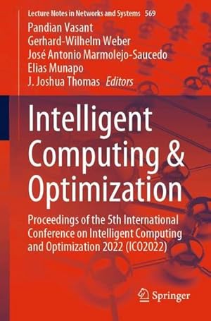 Seller image for Intelligent Computing & Optimization : Proceedings of the 5th International Conference on Intelligent Computing and Optimization 2022 (ICO2022) for sale by AHA-BUCH GmbH