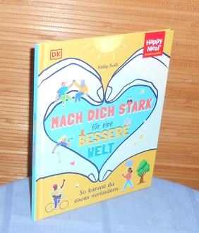 Seller image for Mach dich stark fr eine bessere Welt : So kannst du etwas verndern. Happy Meal Sonderausgabe for sale by AnimaLeser*Antiquariat