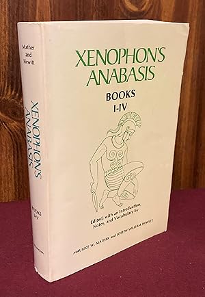 Seller image for Xenophon's Anabasis: Books I - IV (Greek and English Edition) for sale by Palimpsest Scholarly Books & Services